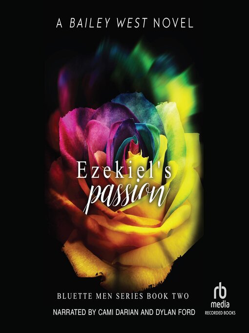 Title details for Ezekiel's Passion by Bailey West - Available